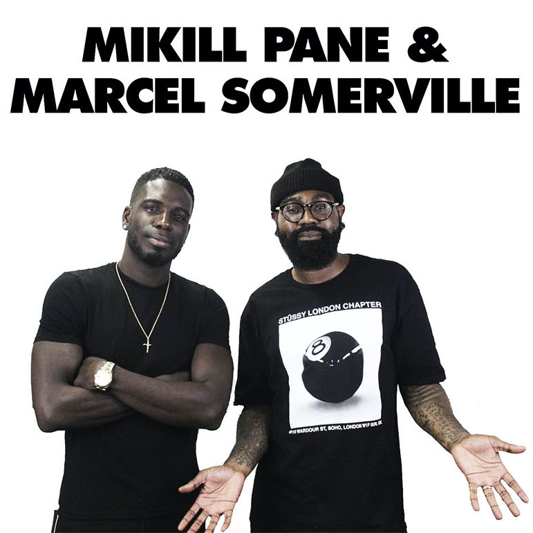 Mikill Pane and Marcel Somerville